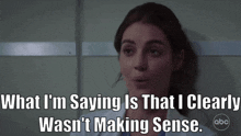 Greys Anatomy Jules Millin GIF - Greys Anatomy Jules Millin What Im Saying Is That I Clearly Wasnt Making Sense GIFs