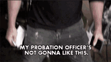My Probation Officers Not Gonna Like This Uh Oh GIF - My Probation Officers Not Gonna Like This Uh Oh This Doesnt Look Good GIFs
