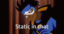static in chat is written on a cartoon superhero