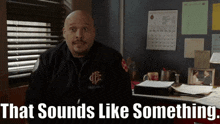 Chicago Fire Joe Cruz GIF - Chicago Fire Joe Cruz That Sounds Like Something GIFs