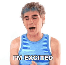 a man with blue hair and a blue tank top says " i 'm excited "