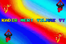 a colorful background with the name kadir mertyilmaz