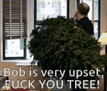 Christmas Bob Is Very Upset GIF - Christmas Bob Is Very Upset Fuck You Tree GIFs