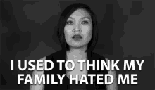 I Used To Think My Family Hated Me GIF - I Used To Think My Family Hated Me Be Mad At Me GIFs