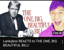 a man with purple hair is laughing in front of a sign that says " the one big beautiful bill "
