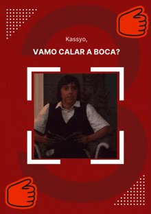 a poster that says kassyo vamos calar a boca on it