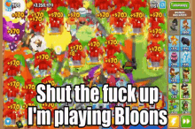 bloons bloons td6 bloon shut up shut your mouth