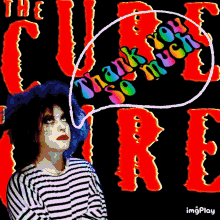 The Cure Thank You GIF - The Cure Thank You Thank You So Much GIFs