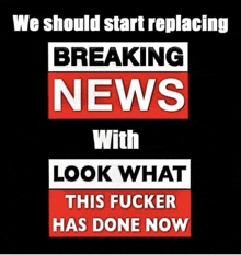 breaking news with look what this fucker has done now