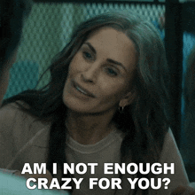 Am I Not Enough Crazy For You Pat GIF - Am I Not Enough Crazy For You Pat Patricia Phelps GIFs