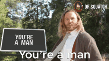 Youre A Man You Are A Man GIF - Youre A Man You Are A Man Youre Manly GIFs