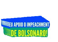 a sticker that says eu apoio o impeachment de bolsonaro