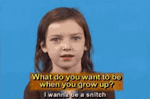 What Do You Want To Be When You Grow Up I Wanna Be A Snitch GIF - What Do You Want To Be When You Grow Up I Wanna Be A Snitch Funny Kids GIFs