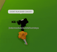 a screenshot of a video game that says dont run baby daddy