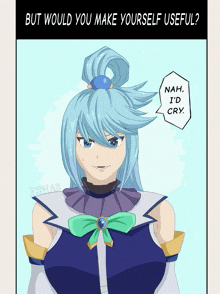 a cartoon of a girl with a speech bubble that says " nah i 'd cry "