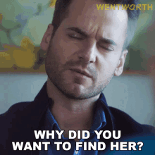 why did you want to find her greg miller wentworth why were you looking for her whyd you try to find her