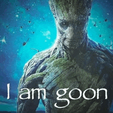 groot from guardians of the galaxy is holding a tree in his hands and says `` i am goon '' .
