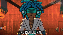 a cartoon character says no can do pal in front of a red wall