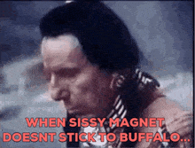 Sissy Sissy Magnet GIF - Sissy Sissy Magnet Sissy Buffalo GIFs