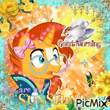 a picture of a pony with a cup of coffee and the words " you are my sunshine " on the bottom