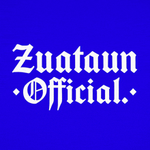 a blue background with the words zuataun official written in white