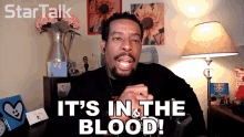 Its In The Blood Chuck Nice GIF - Its In The Blood Chuck Nice Startalk GIFs