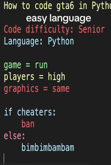 how to code gta 6 in python easy language code difficulty senior language python game = run players = high graphics = same