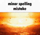 Minor Spelling Mistake Major Spelling Mistake GIF - Minor Spelling Mistake Major Spelling Mistake Spelling Mistake GIFs