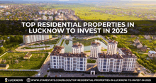 an aerial view of a city with the words top residential properties in lucknow to invest in 2025 above it