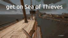 a screen shot of a video game with the words get on sea of thieves