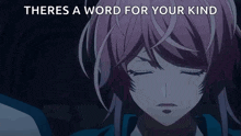 there is a word for your kind in the corner of a picture of a girl with pink hair .