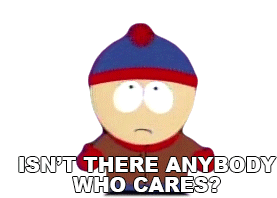 Isnt There Anybody Who Cares Stan Marsh Sticker - Isnt There Anybody Who Cares Stan Marsh South Park Stickers