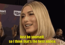 hailey baldwin best advice just be your self