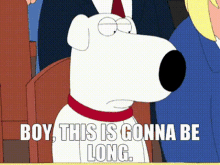 Family Guy Brian Griffin GIF - Family Guy Brian Griffin Boy This Is Gonna Be Long GIFs