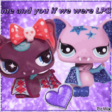 a picture of two littlest pet shop bats with the words me and you if we were lps above them