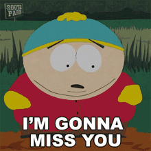 Im Gonna Miss You Eric Cartman GIF - Im Gonna Miss You Eric Cartman South Park GIFs