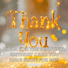 a thank you card that says " linda for the beautiful birthday card you have made for me "