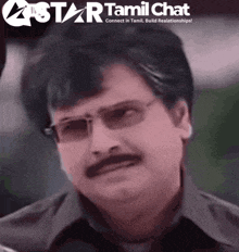 a man with glasses and a mustache is featured on a star tamil chat advertisement
