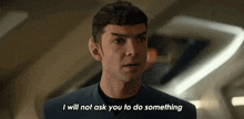 I Will Not Ask You To Do Something You Believe Is Wrong Spock GIF - I Will Not Ask You To Do Something You Believe Is Wrong Spock Ethan Peck GIFs
