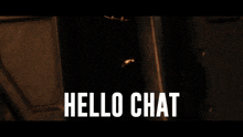 a poster that says hello chat with a fire background