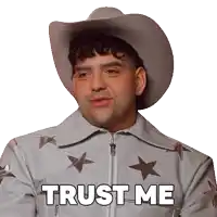 a man wearing a cowboy hat and a jacket says trust me