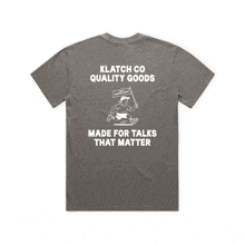 a t-shirt that says klutch co quality goods on the back
