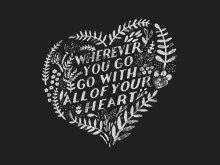 Wherever You Go Go With Your Heart GIF - Wherever You Go Go With Your Heart Love GIFs