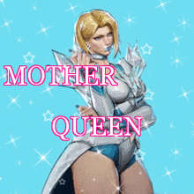 a picture of a woman with the words mother queen written above her