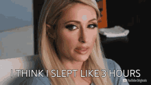 I Think I Slept Like3hours Paris Hilton GIF