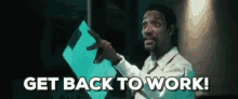 Get To Work Get Back To Work GIF - Get To Work Get Back To Work GIFs