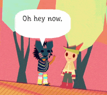 two cartoon characters are standing next to each other and one has a speech bubble that says oh hey now