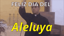 Aleluya Sacerdote GIF - Aleluya Sacerdote Padre GIFs