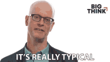Its Really Typical Dan Cable GIF - Its Really Typical Dan Cable Big Think GIFs