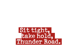 Sit Tight Take Hold Sticker - Sit Tight Take Hold Thunder Road Stickers